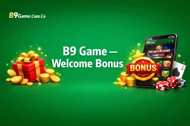 B9 Game Welcome Bonus